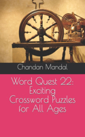 Word Quest 22: Exciting Crossword Puzzles for All Ages