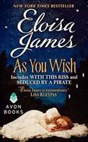 As You Wish: Includes With This Kiss and Seduced by a Pirate