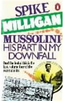 Mussolini: His Part in My Downfall