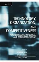 Technology, Organization, and Competitiveness