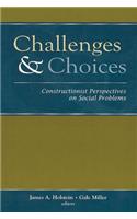 Challenges and Choices: Constructionist Perspectives on Social Problems
