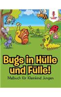 Bugs in Hülle und Fülle!: Malbuch für Kleinkind Jungen