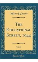 The Educational Screen, 1944, Vol. 23 (Classic Reprint)