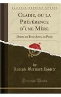 Claire, Ou La Préférence d'Une Mère