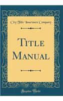 Title Manual (Classic Reprint)