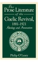 The Prose Literature of the Gaelic Revival, 1881–1921