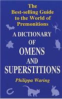 A A Dictionary of Omens and Superstitions Dictionary of Omens and Superstitions