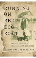 Running on Red Dog Road: And Other Perils of an Appalachian Childhood