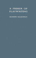 A Primer of Playwriting