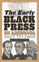 Early Black Press in America, 1827 to 1860