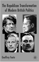 Republican Transformation of Modern British Politics