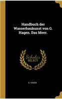 Handbuch der Wasserbaukunst von G. Hagen. Das Meer.