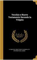Vecchio e Nuovo Testamento Secondo la Volgata