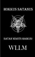 Hokkus Satanus, Satan Wants Haikus!