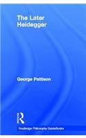 Routledge Philosophy Guidebook to the Later Heidegger