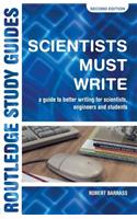 Scientists Must Write: A Guide to Better Writing for Scientists, Engineers and Students