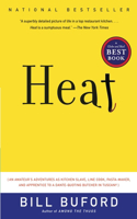 Heat: An Amateur's Adventures as Kitchen Slave, Line Cook, Pasta-Maker, and Apprentice to a Dante-Quoting Butcher in Tuscany