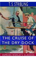 Cruise of the Dry Dock (Esprios Classics)