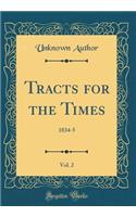Tracts for the Times, Vol. 2: 1834-5 (Classic Reprint)