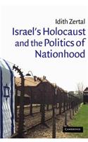 Israel's Holocaust and the Politics of Nationhood