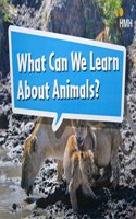 Book 019: What Can We Learn about Animals?: Leveled Reader, on Level Grade K(Science and Engineering Leveled Readers)