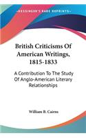 British Criticisms Of American Writings, 1815-1833