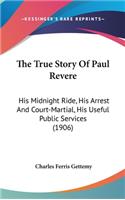 The True Story Of Paul Revere