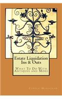 Estate Liquidation Ins & Outs