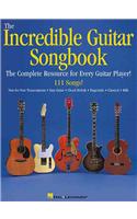 The Incredible Guitar Songbook: The Complete Resource for Every Guitar Player!