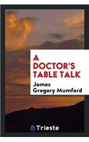 A Doctor's Table Talk
