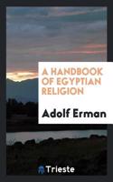 A Handbook of Egyptian Religion