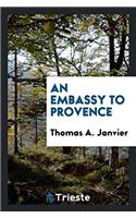 AN EMBASSY TO PROVENCE