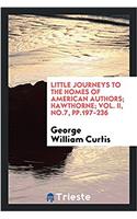 Little journeys to the homes of american authors; Hawthorne; Vol. II, No.7, pp.197-236