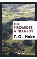 The Piromides, a Tragedy