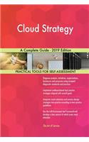 Cloud Strategy A Complete Guide - 2019 Edition