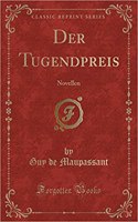 Der Tugendpreis: Novellen (Classic Reprint)