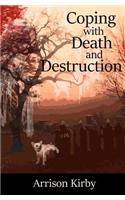 Coping with Death and Destruction