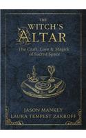 Witch's Altar: The Craft, Lore & Magick of Sacred Space