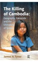 Killing of Cambodia: Geography, Genocide and the Unmaking of Space