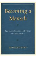 Becoming a Mensch: Timeless Talmudic Ethics for Everyone(English)