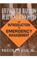 Living with Hazards, Dealing with Disasters: An Introduction to Emergency Management