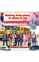 Getting from Place to Place in My Community