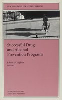 Successful Drug Alcohol Programs 67 (Issue 67: New Directions for Student Services-SS)