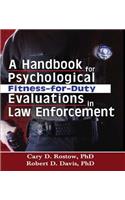 A Handbook for Psychological Fitness-for-Duty Evaluations in Law Enforcement