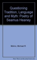 Questioning Tradition, Language, and Myth: The Poetry of Seamus Heaney