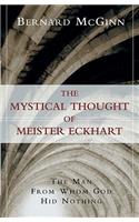Mystical Thought of Meister Eckhart: The Man from Whom God Hid Nothing(English)