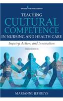 Teaching Cultural Competence in Nursing and Health Care