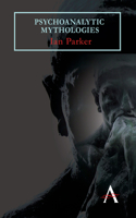 Psychoanalytic Mythologies: (Key Issues in Modern Sociology)