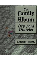 The Family Album, Dry Fork District