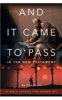 And It Came to Pass in the New Testament